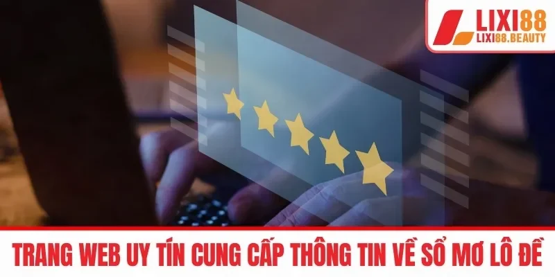 Trang web uy tín cung cấp thông tin về sổ mơ lô đề